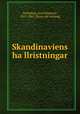 Skandinaviens hallristningar, Holmberg, Axel Emanuel, 1817-1861. [from old catalog] 