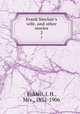 Frank Sinclair`s wife, and other stories. 2, Riddell, J. H., Mrs., 1832-1906 