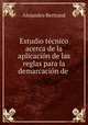 Estudio tcnico acerca de la aplicacin de las reglas para la demarcacin de ., Alejandro Bertrand 