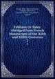 Fabliaux Or Tales: Abridged from French Manuscripts of the XIIth and XIIIth Centuries. 2, George Ellis, Maire de France, Gregory Lewis Way, Thomas Bewick, John Bewick , Legrand 