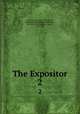 The Expositor. 2, Cox, Samuel, 1826-1893,Nicoll, W. Robertson (William Robertson), Sir, 1851-1923,Moffatt, James, 1870-1944 