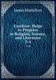 Excelsior: Helps to Progress in Religion, Science, and Literature. 3-4, James Hamilton 