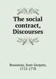 The social contract, & Discourses, Rousseau, Jean-Jacques, 1712-1778 