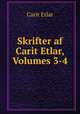 Skrifter af Carit Etlar, Volumes 3-4, Carit Etlar 