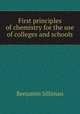 First principles of chemistry for the use of colleges and schools, Benjamin Silliman 