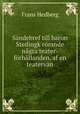 Sndebref till baron Stedingk rrande ngra teater-frhllanden, af en teatervn, Frans Hedberg 