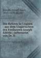 Die Reform in Ungarn : aus dem Ungarischen des Freiherren Joseph Etvs ; uebersetzt von Dr. H, 