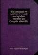 Six semaines en Algrie: Notes de voyage d`un membre du Congrs scientific ., Felix Augustin de Pulligny 