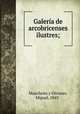 Galera de arcobricenses ilustres;, 