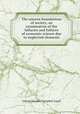The unseen foundations of society; an examination of the fallacies and failures of economic science due to neglected elements, Argyll, George Douglas Campbell, Duke of, 1823-1900 