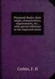 Plymouth Rocks: their origin, characteristics, requirements, etc., with special reference to the improved strain, Corbin, F. H 