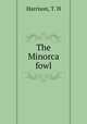 The Minorca fowl, Harrison, T. H 