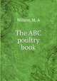 The ABC poultry book, Wilson, M. A 