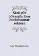 Skr yfir bkasafn Jns orkelssonar rektors, 