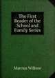 The First Reader of the School and Family Series, Marcius Willson 