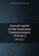 Annual report of the Insurance Commissioners. 1910 pt.2, Massachusetts. Insurance Commissioners 