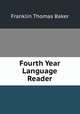Fourth Year Language Reader, Franklin Thomas Baker 