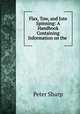 Flax, Tow, and Jute Spinning: A Handbook Containing Information on the ., Peter Sharp 