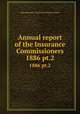 Annual report of the Insurance Commissioners. 1886 pt.2, Massachusetts. Insurance Commissioners 