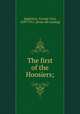 The first of the Hoosiers;, Eggleston, George Cary, 1839-1911. [from old catalog] 