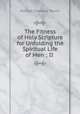 The Fitness of Holy Scripture for Unfolding the Spiritual Life of Men ; II ., Richard Chenevix Trench 