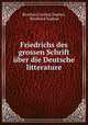 Friedrichs des grossen Schrift ber die Deutsche litterature, Bernhard Ludwig Suphan, Bernhard Suphan 