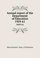 Annual report of the Department of Education. 1959-61, Massachusetts. Dept. of Education 