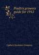 Poultry growers guide for 1912, Cyphers Incubator Company 