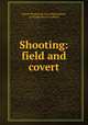 Shooting: field and covert, Baron Thomas de Grey Walsingham, Sir Ralph Payne-Gallwey 