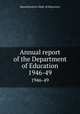 Annual report of the Department of Education. 1946-49, Massachusetts. Dept. of Education 