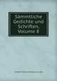 Smmtliche Gedichte und Schriften, Volume 8, Friedrich Trenck (Freiherr von der) 