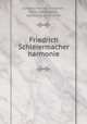 Friedrich Schleiermacher harmonie, Schleiermacher, Friedrich, 1768-1834,Mulert, Hermann, 1879-1950 