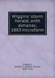 Wiggins` storm herald, with almanac, 1883 microform, Wiggins, Ezekiel S. (Ezekiel Stone), 1839-1911 