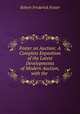 Foster on Auction: A Complete Exposition of the Latest Developments of Modern Auction, with the ., Robert Frederick Foster 