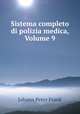 Sistema completo di polizia medica, Volume 9, Johann Peter Frank 