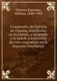 Compendio de historia de Espaa, distribuido en lecciones, y adaptado la indole y extensin de esta asignatura en la segunda enseanza, Moreno Espinosa, Alfonso, 1840-1905 