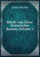 Sibylle von Cleve: historischer Roman, Volume 1, Julius Bacher 