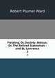Fielding; Or, Society: Atticus; Or, The Retired Statesman : and St. Lawrence. 2, Robert Plumer Ward 