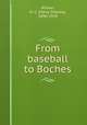 From baseball to Boches, Witwer, H. C. (Harry Charles), 1890-1929 