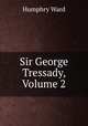 Sir George Tressady, Volume 2, Mrs. Humphry Ward 