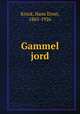 Gammel jord, Kinck, Hans Ernst, 1865-1926 