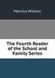 The Fourth Reader of the School and Family Series, Marcius Willson 