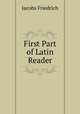 First Part of Latin Reader, Jacobs Friedrich 