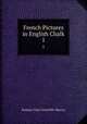 French Pictures in English Chalk. 1, Murray Eustace Clare 