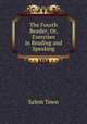 The Fourth Reader; Or, Exercises in Reading and Speaking, Salem Town 