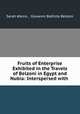 Fruits of Enterprise Exhibited in the Travels of Belzoni in Egypt and Nubia: Interspersed with ., Sarah Atkins , Giovanni Battista Belzoni 
