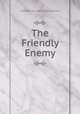 The Friendly Enemy, Theodore Percival Cameron Wilson 