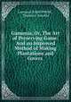 Gamonia, Or, The Art of Preserving Game: And an Improved Method of Making Plantations and Covers ., Lawrence RAWSTORNE , Thomas J. Rawlins 