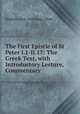 The First Epistle of St Peter I.1-II.17: The Greek Text, with Introductory Lecture, Commentary ., Fenton John Anthony ( Hort 