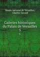 Galeries historiques du Palais de Versailles. 5, 